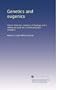 Genetics and eugenics: A text-book for students of biology and a reference book for animal and plant breeders (Volume 3)
