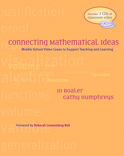 Connecting Mathematical Ideas: Middle School Video Cases to Support Teaching and Learning
 By Jo Boaler, Cathlee Humphreys