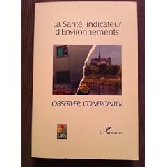La sant�, indicateur d'environnements, tome1