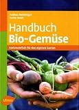 Handbuch Bio-Gemüse: Sortenvielfalt für den eigenen Garten