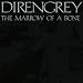 The Marrow Of A Bone [Explicit]