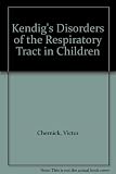 Kendig's disorders of the respiratory tract in children