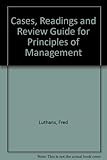 Cases, readings, and review guide for 'Principles of Management'