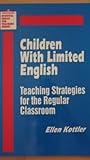 Children with limited English : teaching strategies for the regular classroom