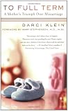 To Full Term: A Mother's Triumph Over Miscarriage