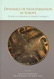 The dynamics of neolithisation in Europe : studies in honour of Andrew Sherratt