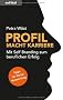 Profil macht Karriere - Mit Self Branding zum beruflichen Erfolg (Nominiert f�r den Preis: Trainerbuch des Jahres 2010 von managementbuch.de und der German Speakers Association e. V. )