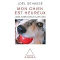 Mon chien est heureux : Jeux, exercices et astuces