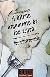 El ultimo argumento de los reyes / Last Argument of Kings (La Primera Ley/the First Law) (Spanish Ed