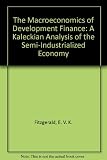 The macroeconomics of development finance : a Kaleckian analysis of the semi-industrialized economy