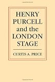 Henry Purcell and the London Stage