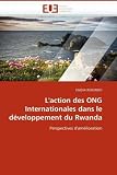 L'action des ONG Internationales dans le développement du Rwanda (French Edition)