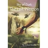 Sky of Dust: The Last Weapon, Book 1 of 3di Joshua Bonilla