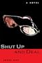 Shut Up and Deal: A Novel