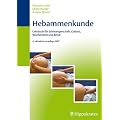 Hebammenkunde: Lehrbuch f�r Schwangerschaft, Geburt, Wochenbett und Beruf