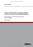 Contact Improvisation im Spannungsfeld zwischen Tanzkunst und Alltagsbewegung (German Edition)