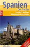 Nelles Guide Spanien - Der Norden (Reisef�hrer) / Pyren�en, Jakobsweg, Atlantikk�ste, Zentralspanien - Jose Ram�n Monle�n