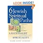Six Jewish Spiritual Paths: A Rationalist Looks at Spirituality