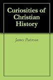 Curiosities of Christian History