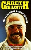 GARETH CHILCOTT: MY FAVOURITE RUGBY STORIES