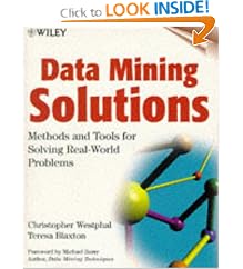 Data Mining Solutions: Methods and Tools for Solving Real-World Problems