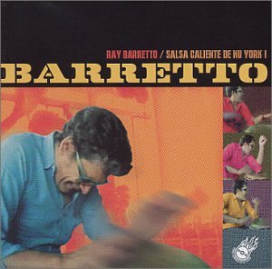 Ray Barretto - Barretto: Salsa Caliente De Nu York - Zortam Music