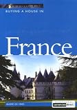 : Buying a House in France: Where and How to Do It (Buying a House)