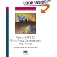 Cisco IOS 12.0 Wide Area Networking Solutions by Cisco Systems Inc.