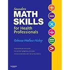 Click here to buy Saunders Math Skills for Health Professionals by Rebecca Hickey RN RMC AHI CHI.