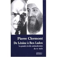 De L�nine � Ben Laden : La grande r�volte antimoderniste du XXe si�cle