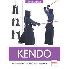 Kendo: Traditionen - Grundlagen - Techniken