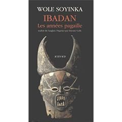 Ibadan  les annees pagaille - memoires 1946-1965