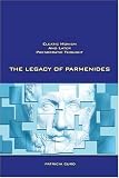 The Legacy of Parmenides: Eleatic Monism and Later Presocratic Thought by Parmenides Publishing