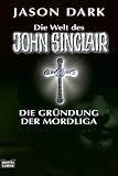 Die Gr&uuml;ndung der Mordliga - Jason Dark