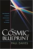 The Cosmic Blueprint: New Discoveries in Natures Creative Ability to Order the Universe