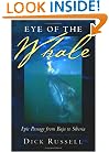 Eye of the Whale: Epic Passage From Baja To Siberia