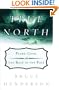 True North: Peary, Cook, And The Race To The Pole