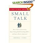 The Fine Art of Small Talk: How To Start a Conversation, Keep It Going, Build Networking Skills --... by Debra Fine
