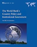 The World Bank's country policy and institutional assessment : an IEG evaluation