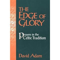 Edge of Glory, the Prayers in the Celtic Tradition