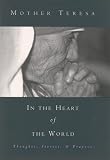 In the Heart of the World: Thoughts, Stories and Prayers