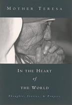 In the Heart of the World: Thoughts, Prayers and Stories