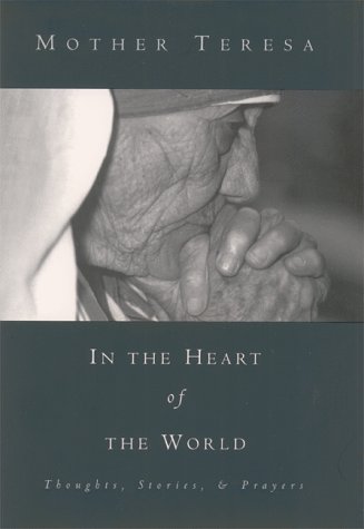 In the Heart of the World: Thoughts, Stories and Prayers under Mother Theresa in The Books Store