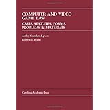 computer and video game law cases and materials carolina academic press law casebook