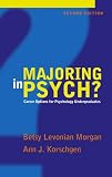 Majoring in Psych?
 Career Options for Psychology Undergraduates,
Betsy L. Morgan