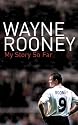 Wayne Rooney: My Story So Far