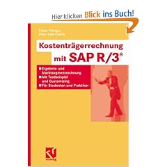 Kostentr�gerrechnung mit SAP R/3�: Ergebnis- und Marktsegmentrechnung - mit Testbeispiel und Customizing -  f�r Studenten und Praktiker
