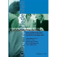 Kundenzufriedenheit und psychologisches Qualit�tsmangement