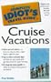 The Complete Idiot's Travel Guide to CRUISE VACATIONS