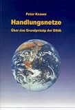 Produkt-Bild: Handlungsnetze: &Uuml;ber das Grundprinzip der Ethik